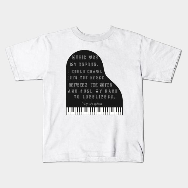 Black piano with Maya Angelou quote Kids T-Shirt by artbleed